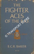 Book cover of The Fighter Aces of the RAF 1939 - 1945 by BAKER, E. C. R.